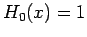 $H_{0}(x)=1$