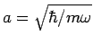 $ = \sqrt{\hbar/m\omega}$