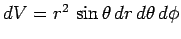 $dV = r^2 \sin\theta dr d\theta d\phi$
