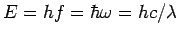 $E = h f = \hbar \omega = hc/\lambda$