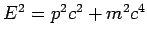 $E^2 = p^2 c^2 + m^2 c^4 $