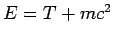 $ =  + mc^2$