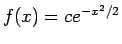 $f(x) = c e^{-x^2 /2}$