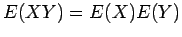 $E(XY) = E(X) E(Y)$