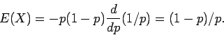 \begin{displaymath}E(X) = -p(1-p) \frac{d}{dp}(1/p) = (1-p)/p .
\end{displaymath}