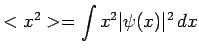 $<x^2> = \displaystyle \int x^2 \vert\psi(x)\vert^2  dx$