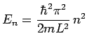 $E_{n}={\displaystyle \frac{\hbar^2 \pi^2}{2 m L^2}} n^2$
